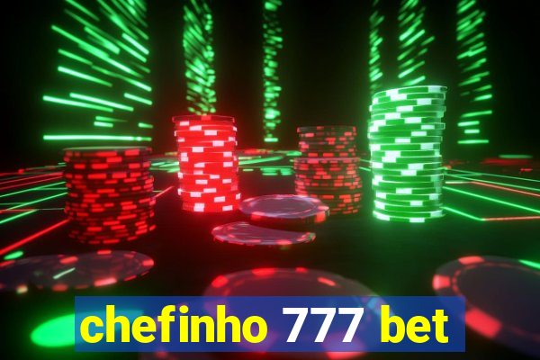 chefinho 777 bet